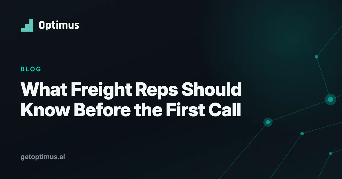 Shipper intelligence freight reps need before the first call